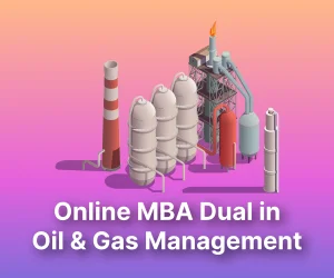 Online MBA Dual Specialization in Oil and Gas Management